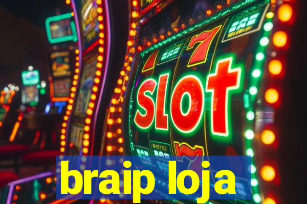 braip loja